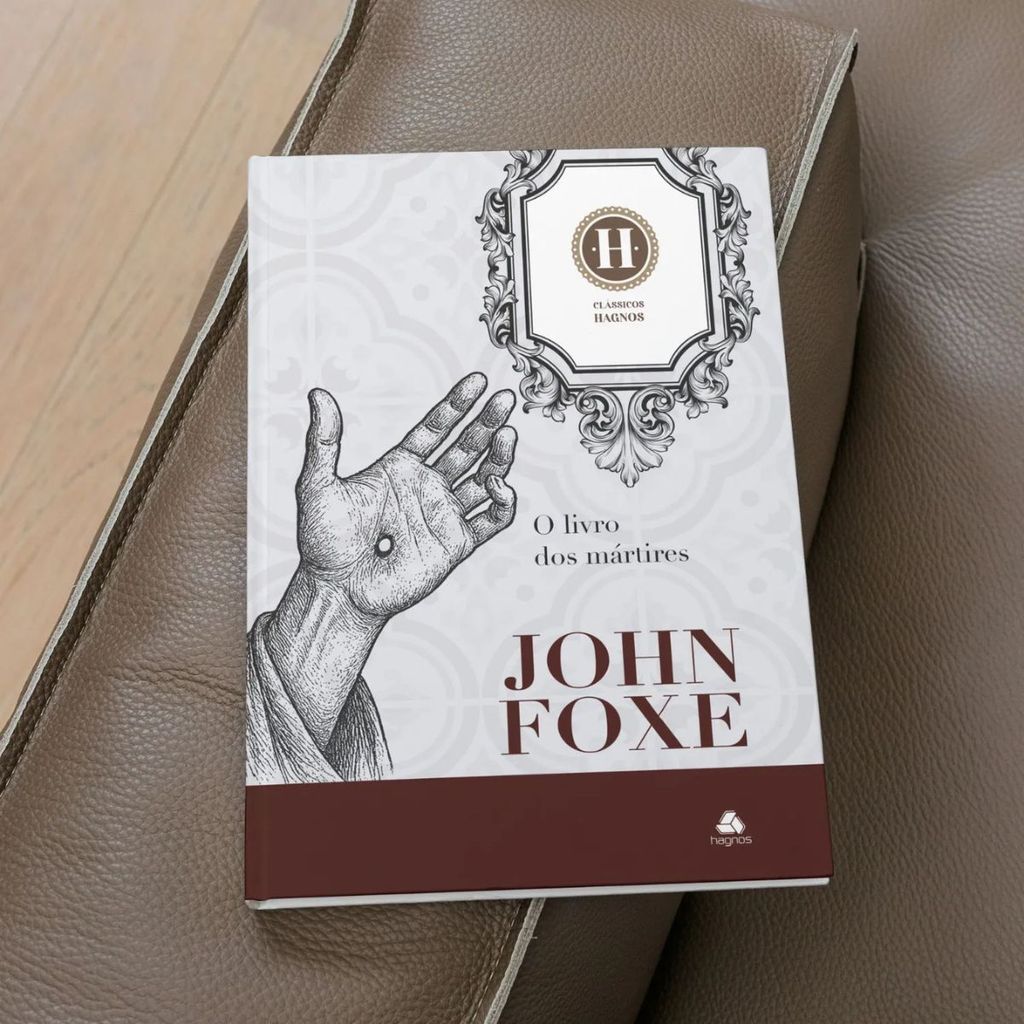 O Livro dos Mártires | Capa Dura | John Foxe