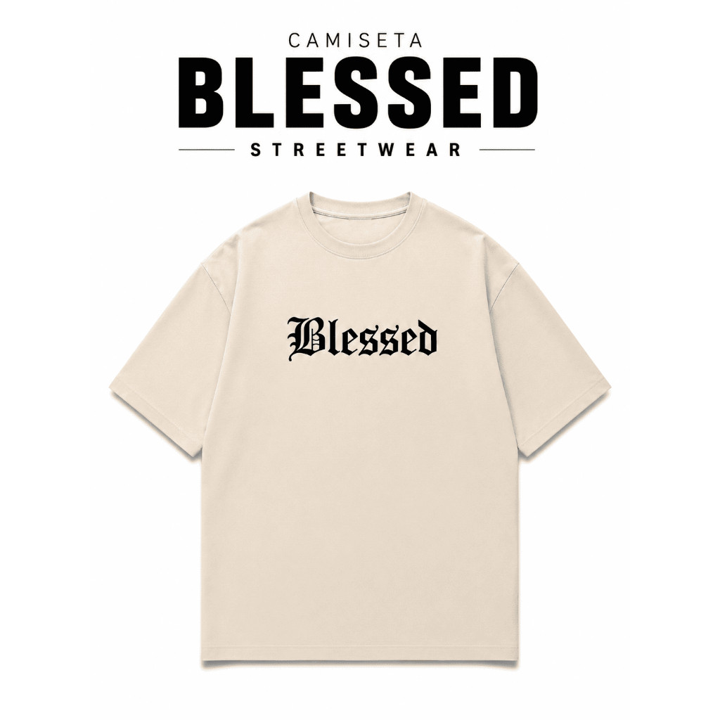 Camiseta Masculina Unissex Blessed Streetwear Oversized 100% Algodão Estampa Premium Confortável Moda Urbana