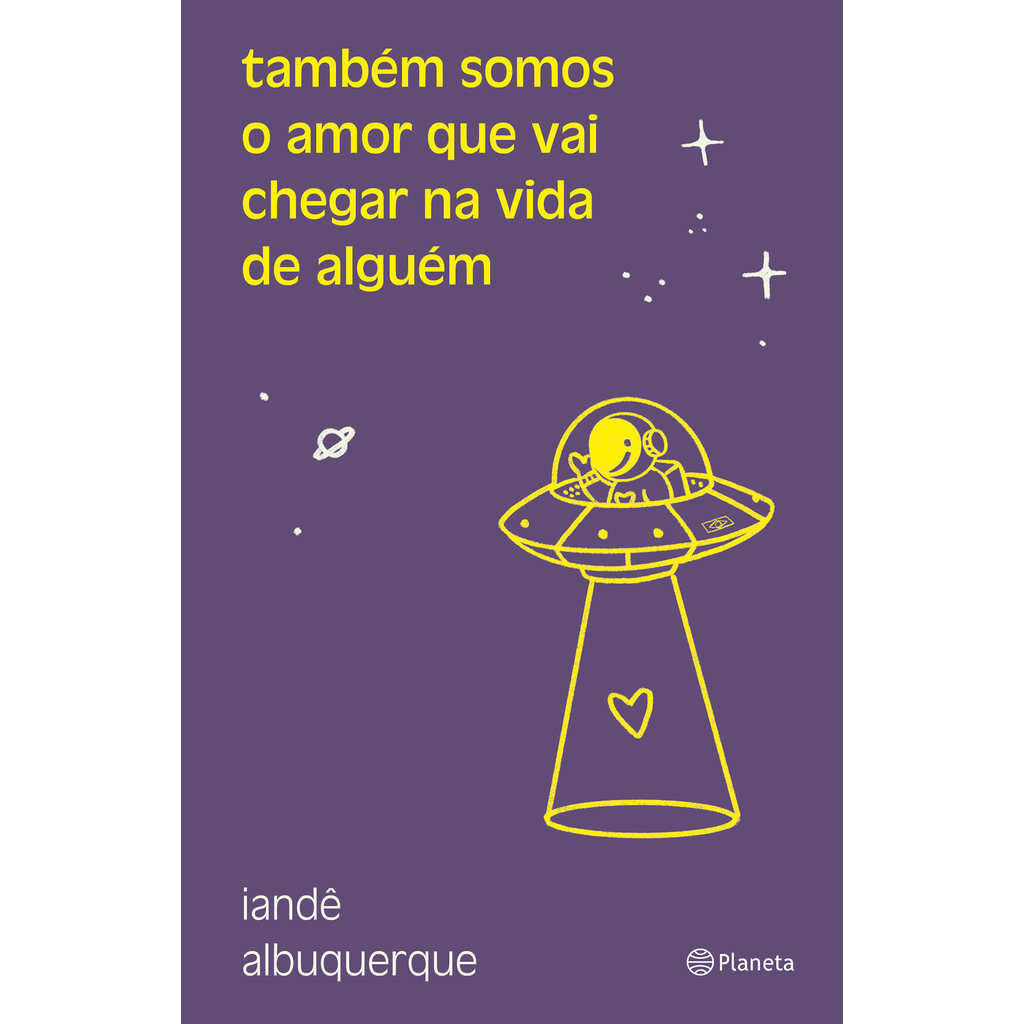 Também somos o amor que vai chegar na vida de alguém