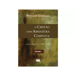 Cristão com Armadura Completa | Volume 2 | William Gurnall