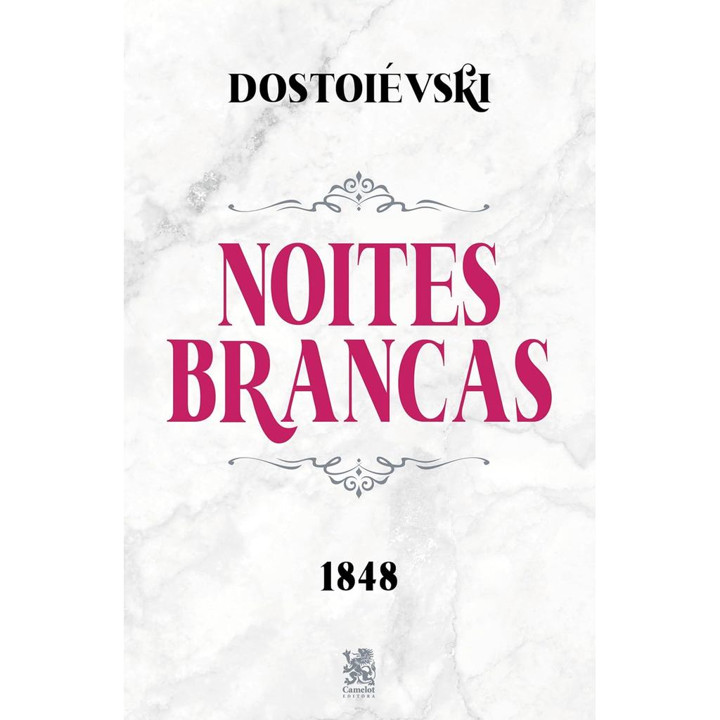 Noites Brancas | Fiódor Dostoiévski | Camelot Editora