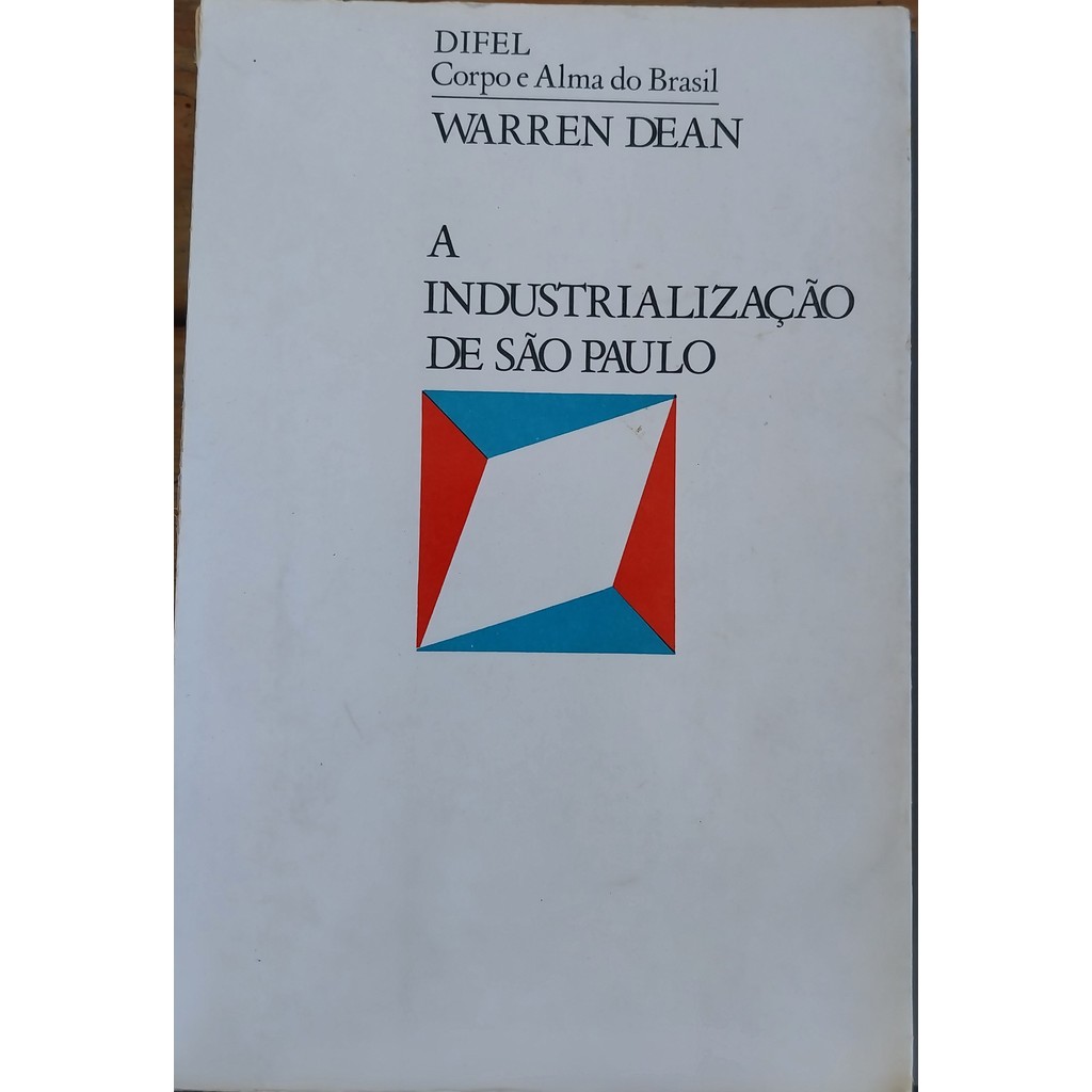 LIVRO, A INDUSTRIALIZAÇÃO DE SÃO PAULO, WARREN DEAN