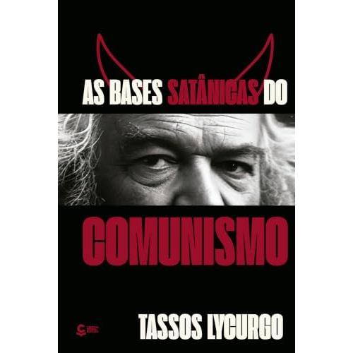 As Bases Satânicas do Comunismo | Tassos Lycurgo