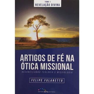 Artigos de fé na ótica missional autor Felipe Fulanetto