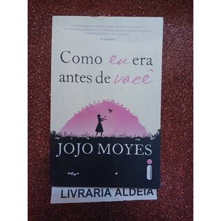 Como Eu Era Antes de Você autor Jojo Moyes