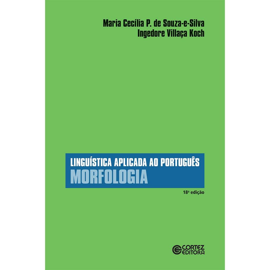 Linguística aplicada ao português: morfologia - Autor: Maria Cecilia e Ingidore Koch -  Ed. Cortez  ( p61 )