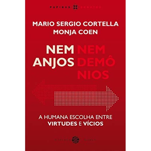 Nem Anjos Nem Demônios: A Humana Escolha Entre Virtudes E Vícios de Mario Sergio Cortella, Monja Coen 7653308