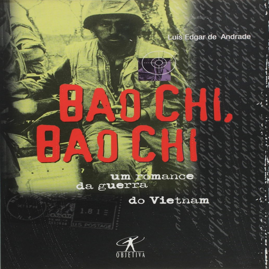 Bao Chi, Bao - um Romance da Guerra do Vietnam autor Luís Edgar de Andrade