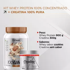 Kit Whey Protein 100% Concentrado sabor Cookies 900g e Creatina 100% pura 300g topway