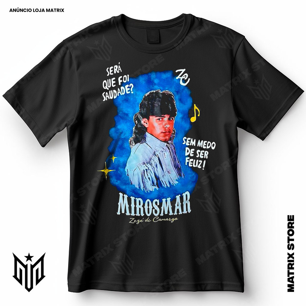 Camisa Mirosmar Zezé Di Camargo Será Que Foi Saudade Blusa Camiseta de Sertanejo 100% Algodão