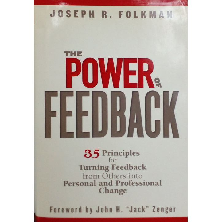 Power of feedback, The: 35 principles for turning feedback from others into personal and professional change autor Folkm