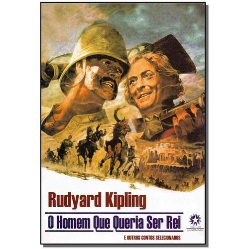 O Homem Que Queria Ser Rei e Outros Contos Selecionados de Rudyard Kipling 7654933