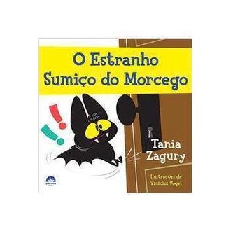 O Estranho Sumiço do Morcego autor Tania Zagury; Vinicius Vogel