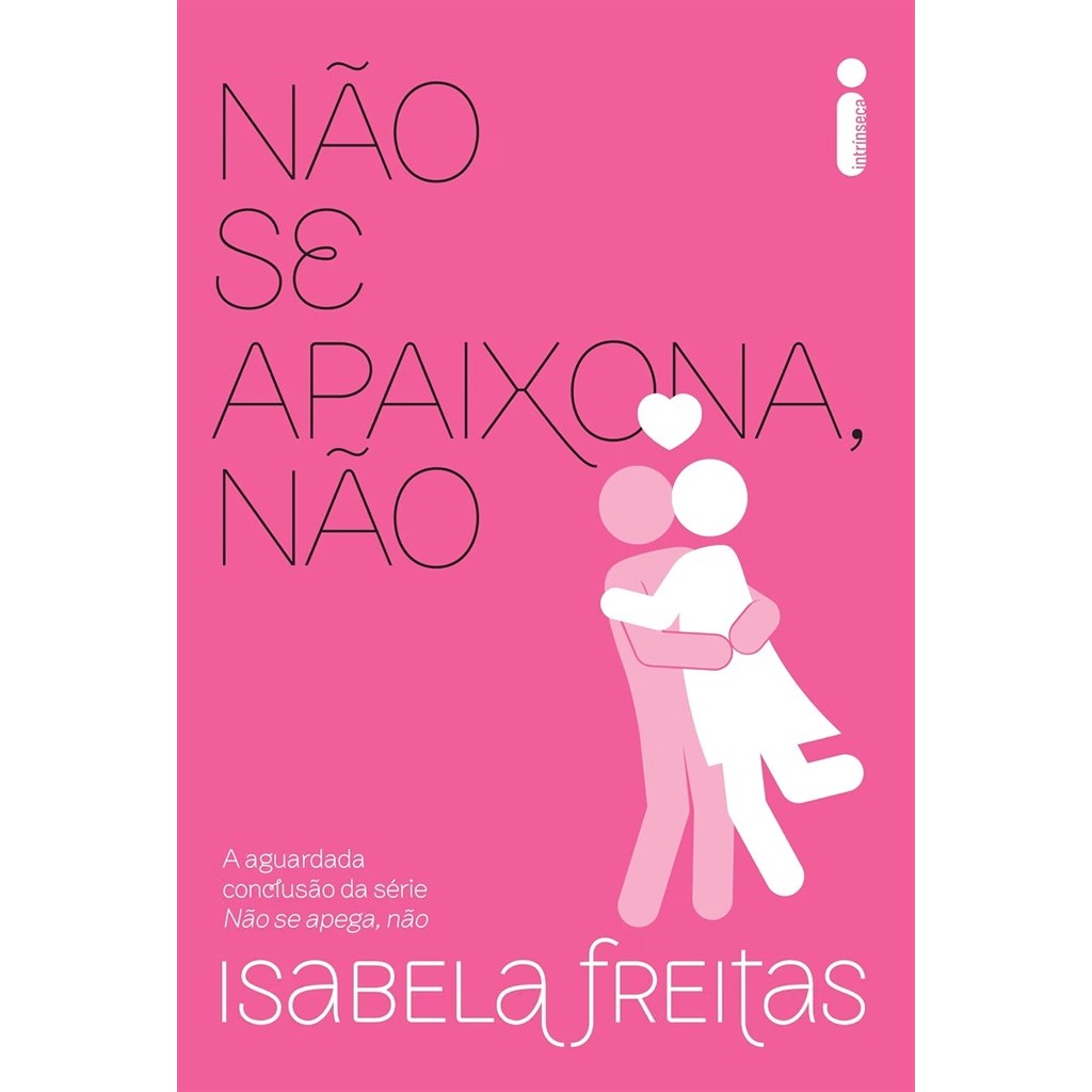 Não se Apaixona, Não autor Freitas, Isabela