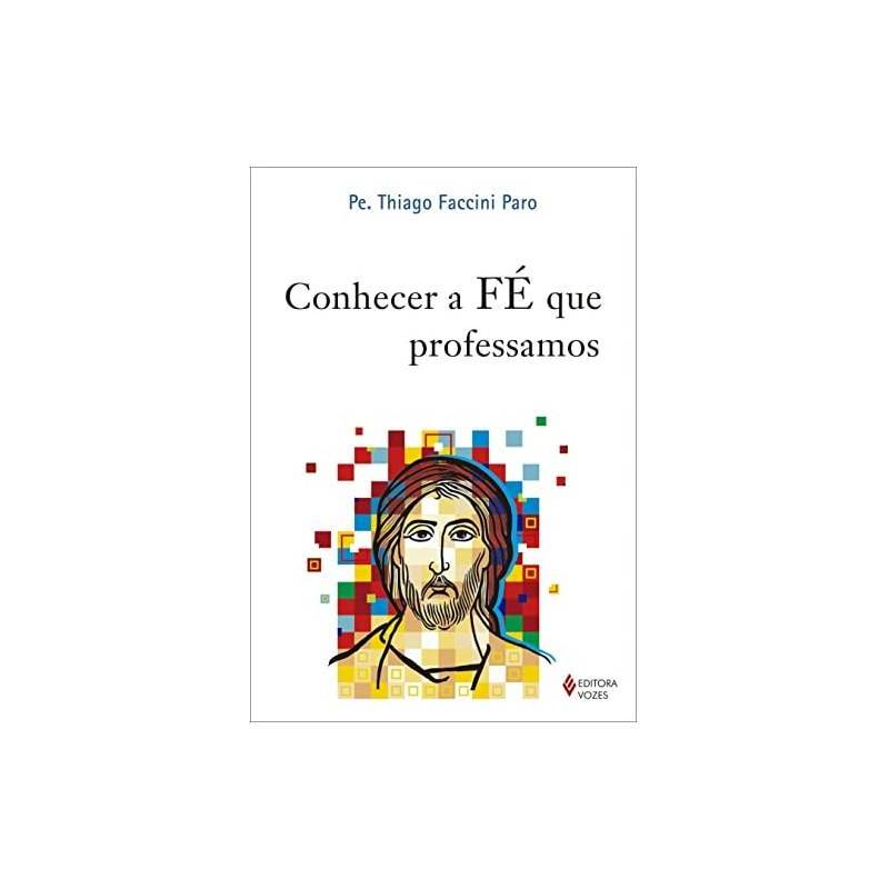 Conhecer a Fé Que Professamos de Thiago Faccini Paro 7661637