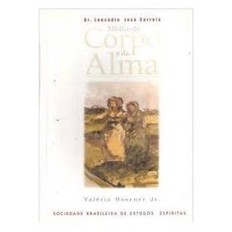 Medico do Corpo e da Alma autor Dr. Leocádio José Correia