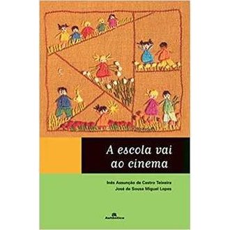A Escola Vai ao Cinema autor Inês Assunção de Castro Teixeira