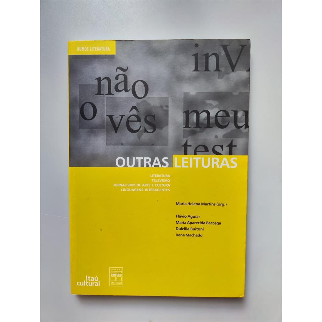 Outras leituras: Literatura, Televisão, Jornalismo de Arte e Cultura, Linguagens Interagentes autor Maria Helena Martins