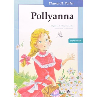 Pollyanna - Edição Bilíngue autor Eleanor H. Porter