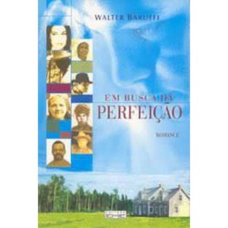 Em Busca da Perfeição autor Walter Baruffi