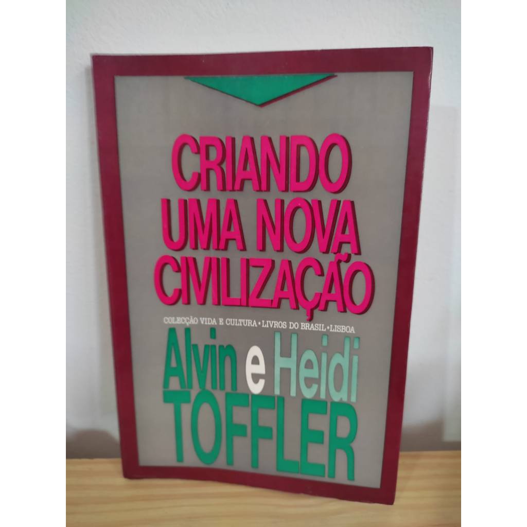 Criando Uma Nova Civilização (Coleção Vida e Cultura, 135) de Alvin Toffler, Heidi Toffler 7676876