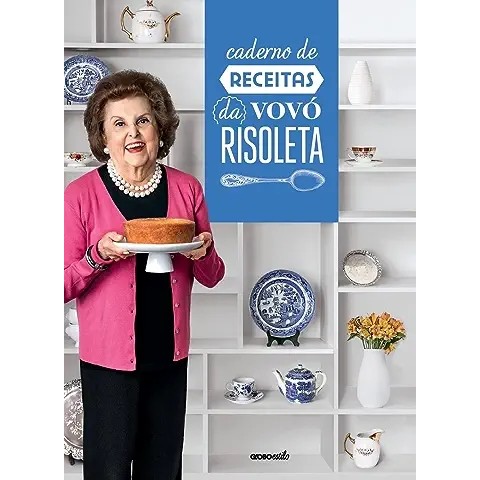 Caderno de receitas da Vovó Risoleta autor Risoleta Liberalli de Góes