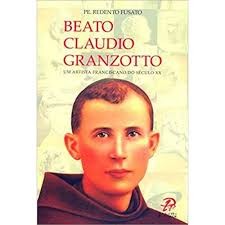 Livro Beato Claudio Granzotto Um Artista Franciscano do Século XX de Pe. Redento Fusato 7559378