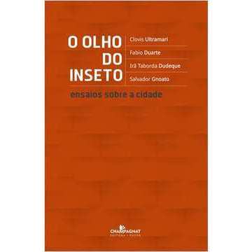 O Olho do Inseto / Ensaios Sobre a Cidade autor Clovis Ultramari / Fabio Duarte / Ira Taborda Dud