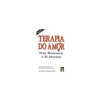 Terapia do Amor: Não Renuncie a Si Mesmo autor Drs. Jordan