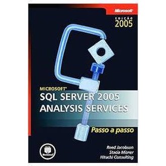 Sql Server 2005 Analysis Services Passo a Passo autor Reed Jacobson e Stacia Misner e Hitachi Consulting