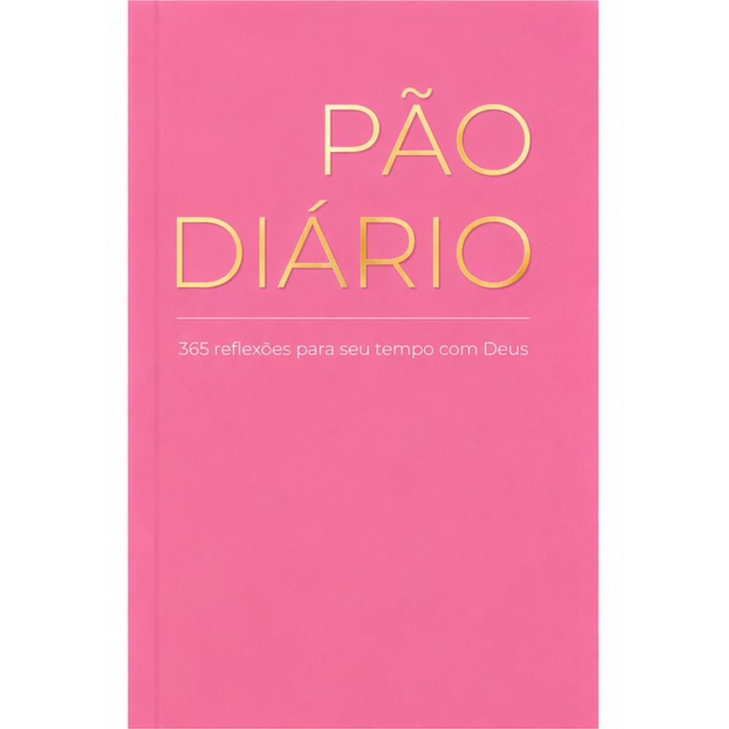 Devocional Pão Diário Volume 30 | 365 Reflexões Para O Seu Tempo Com Deus | Rosa | 2027