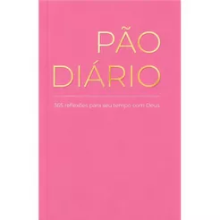 Devocional Pão Diário Volume 30 | 365 Reflexões Para O Seu Tempo Com Deus | Rosa | 2027