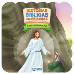 Histórias Bíblicas para Crianças: Ressurreição