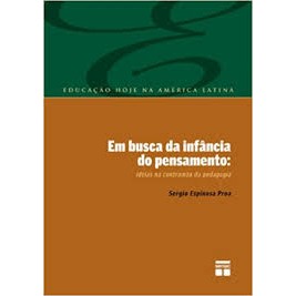 Em Busca da Infância do Pensamento autor Sergio Espinosa Proa