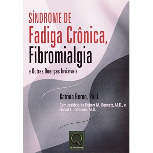 Síndrome de Fadiga Crônica, Fibromialgia e Outras Doenças Invisíveis de Katrina Berne 7664690