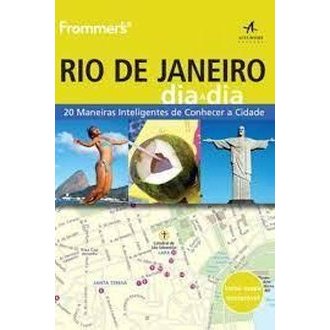Rio de Janeiro - Dia a Dia 20 Maneiras Inteligentes de Conhecer a Cida autor Não Consta