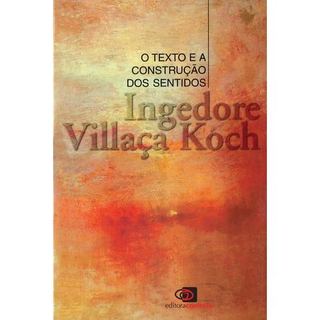 Livro O TEXTO E A CONSTRUCAO DOS SENTIDOS (CAMINHOS DA LINGUISTICA)