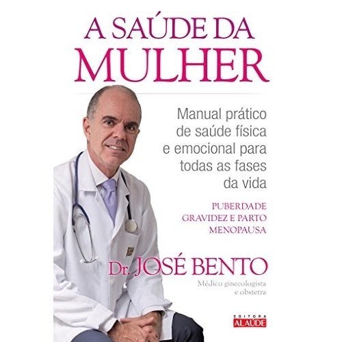 Livro A Saúde Da Mulher de Dr José Bento