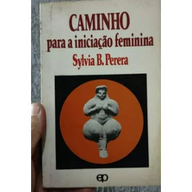 Livro Caminho Para A Iniciação Feminina de Sylvia B. Perera