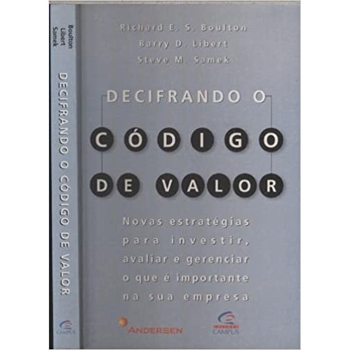 Decifrando o Código de Valor - Novas Estratégias para Investir ... autor Richard E. S. Boulton / Barry D. Libert