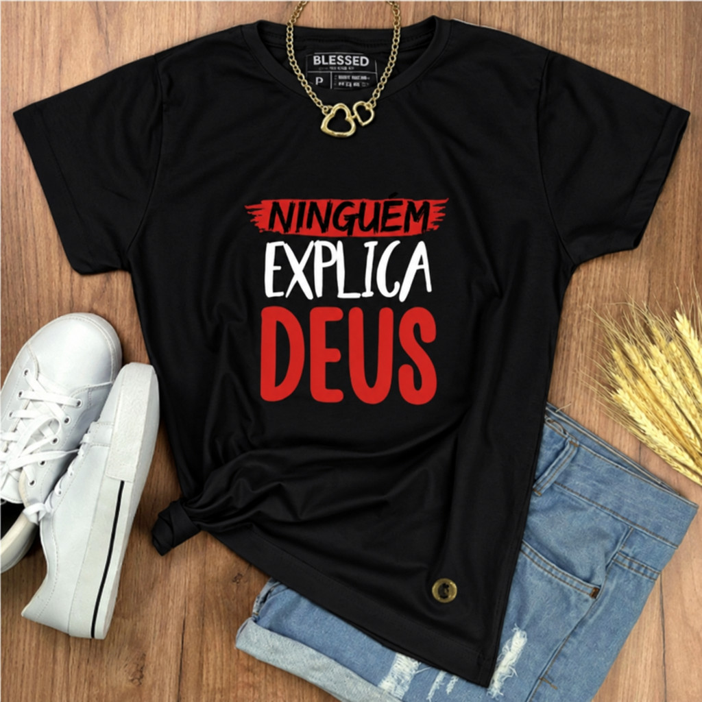 Camiseta Feminina Branca Ninguém Explica Deus 100% Algodão