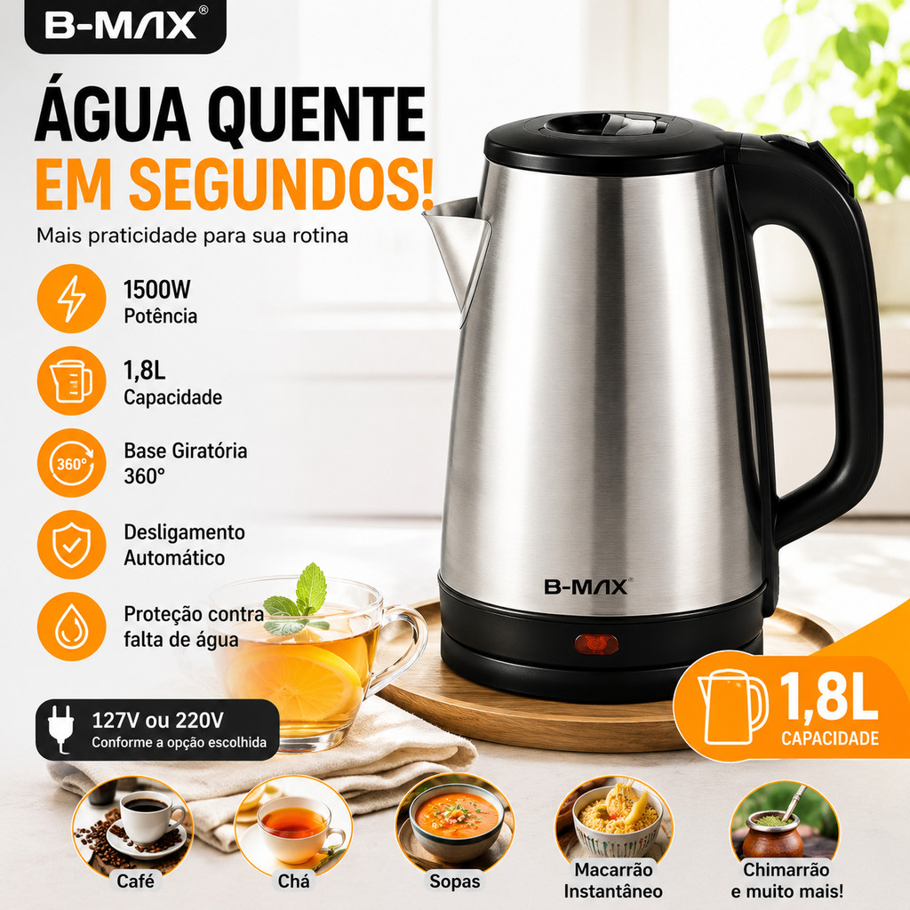 Chaleira Elétrica Inox B-MAX 1,8L 1500W 127V/220V Base Giratória 360° Desligamento Automático