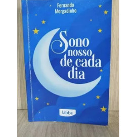 Livro Sono Nosso De Cada Dia de Fernando Morgadinho 8154225