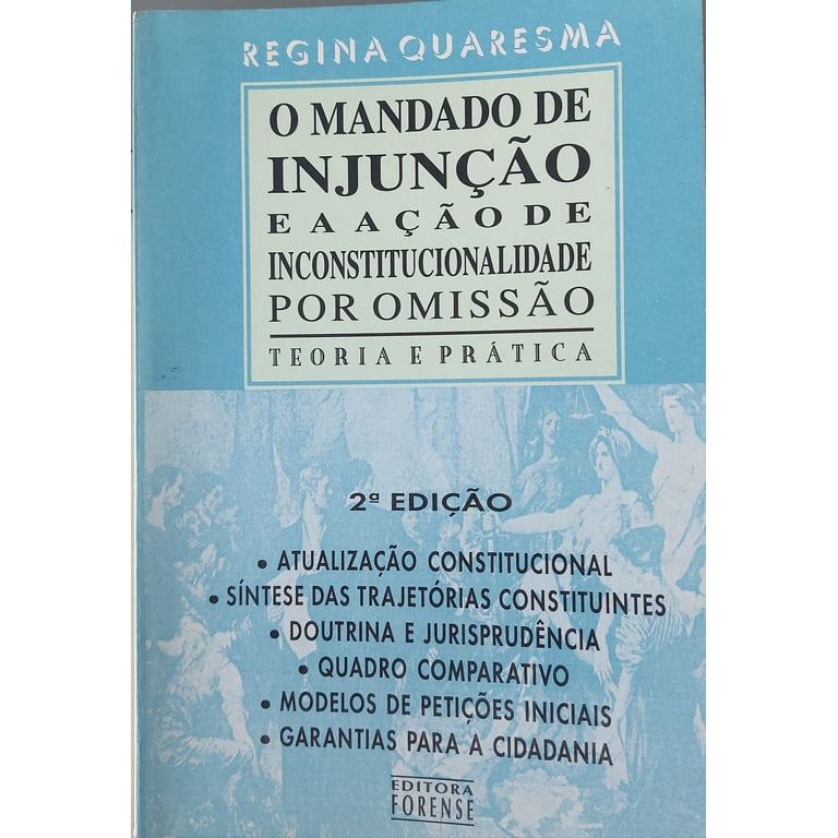 Livro O Mandado De Injunção E A Ação De Inconstitucionalidade Por Omissão de Regina Quaresma 8186201