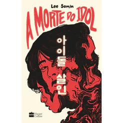 A morte do idol – Um thriller sobre os bastidores do mundo do K-pop
