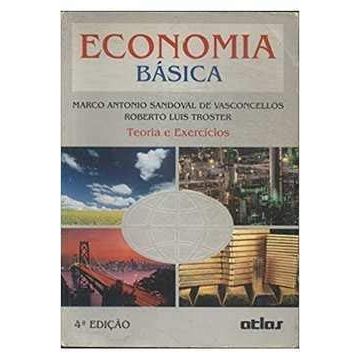 Livro Economia Básica Teoria E Exercícios de Marcos Antônio Sandoval De Vasconcellos, Roberto Luis Troster 8154528