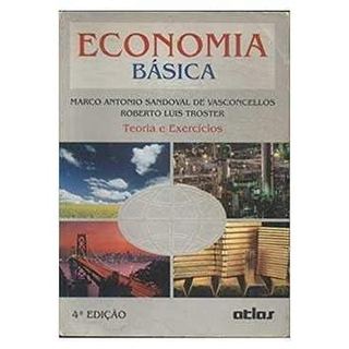 Livro Economia Básica Teoria E Exercícios de Marcos Antônio Sandoval De Vasconcellos, Roberto Luis Troster 8154528