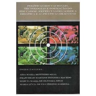 Politicas Educacionais, Tecnologias e Formação do Educador autor Aida Maria Monteiro Silva e Outros