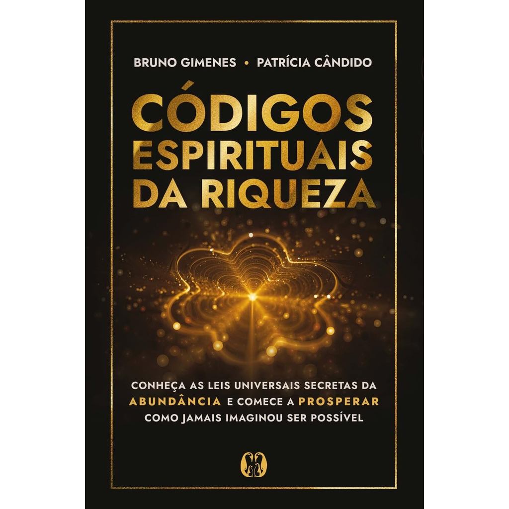 Códigos Espirituais da Riqueza | Bruno Gimenes e Patrícia Cândido
