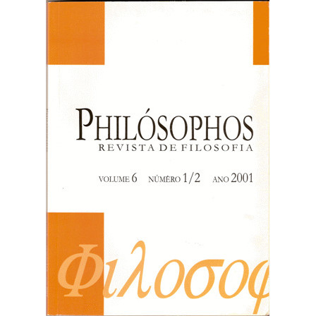 Philosophos / Revista de Filosofia / Volume 6 / Numero 1/2 / Ano 2001 autor Editora Universidade Federal de Goias